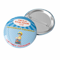 Okula Başladım Rozeti | Özel Tasarım İlk Gün Rozeti