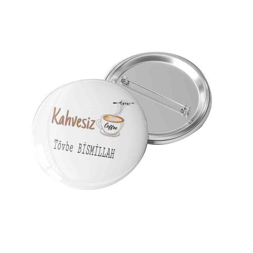 Kahvesiz Tövbe Bismillah Rozeti | Kahve Tutkunları İçin Şık Aksesuar Kahvesiz Tövbe Bismillah Rozeti | Kahve Tutkunları İçin Şık Aksesuar