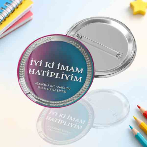 İyi ki İmam Hatipliyim Rozeti - Kişiye Özel Okul Adı Yazılı İğneli Buton Rozet