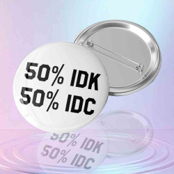 "50% IDK 50% IDC" Esprili Öğrenci Rozeti - Sınav Dönemi Mizahı
